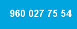 960 027 75 54